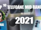 Top 10 telefoane mid-range pe anul 2021 în viziunea lui Mihai Arsene: Ascensiunea MediaTek, design-uri care mai de care și gaming cu buget redus