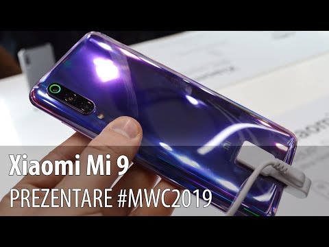 Xiaomi Mi 9 - Prezentare video hands-on de la #MWC2019 din Barcelona