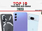 Top 10 telefoane mid-range pe anul 2023 în viziunea lui Mihai Arsene: design rafinat, hardware potent, modele pentru gamerii cu buget redus