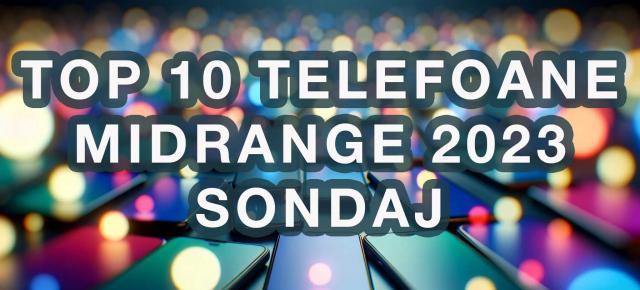 Votează telefonul midrange al anului 2023 pe Mobilissimo (Sondaj)