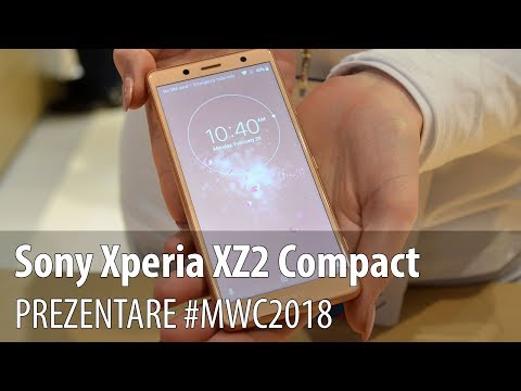 Sony Xperia XZ2 Compact - Video-prezentare hands-on de la #MWC2018 din Barcelona