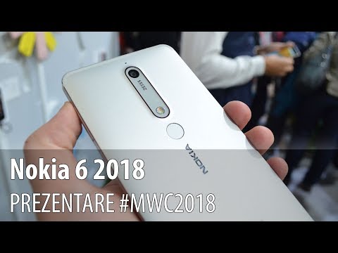 Nokia 6 (2018) - Video-prezentare hands-on de la #MWC2018 din Barcelona