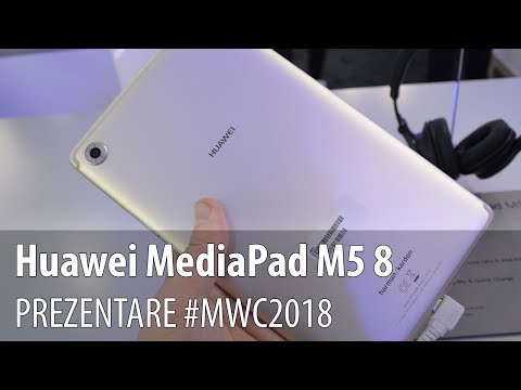 Huawei MediaPad M5 8 - Video-prezentare hands-on de la #MWC2018 din Barcelona