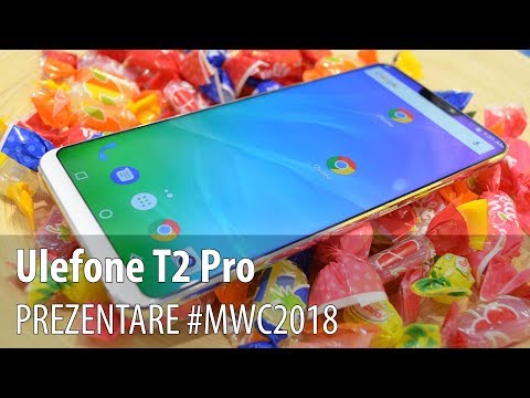Ulefone T2 Pro - Video-prezentare hands-on de la #MWC2018 din Barcelona