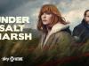 Un nou serial ajunge pe SkyShowtime! Under Salt Marsh debutează pe 2 aprilie, cu Kelly Reilly și Rafe Spall în rolurile principale