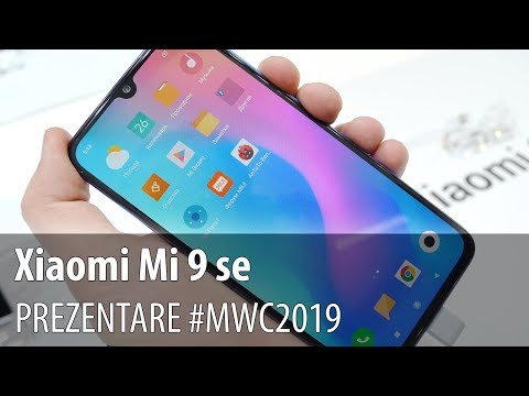 Xiaomi Mi 9 se - Prezentare video hands-on de la #MWC2019 din Barcelona