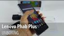 Lenovo Phab Plus Unboxing (Phablet de 6.8 inch cu carcasă metalică) - Mobilissimo.ro