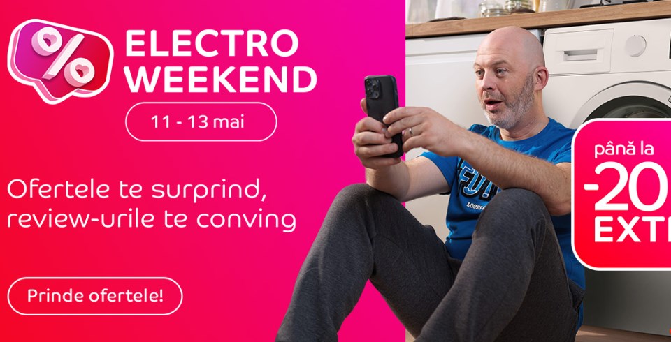 Avem oferte electrizante pe eMAG în perioada 11-13 mai! Electro Weekend se întoarce cu extra reduceri