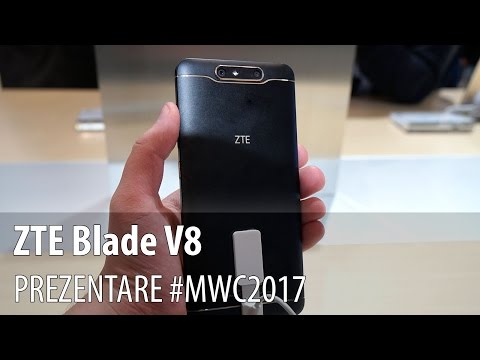 ZTE Blade V8 - Prezentare hands-on de la #MWC2017 din Barcelona