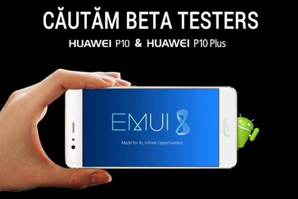 Huawei România caută posesori de P10 și P10 Plus dornici să testeze versiunea Beta Android Oreo