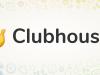Clubhouse este acum disponibil pe Android; Cea mai nouă aplicaţie de socializare bazată pe interacțiune audio