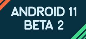 Android 11 varianta finală şi stabilă va sosi pe 8 septembrie; Între timp Google lansează Android 11 Beta 2