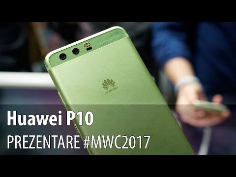 Huawei P10, prezentare hands-on de la #MWC2017 din Barcelona - Mobilissimo.ro