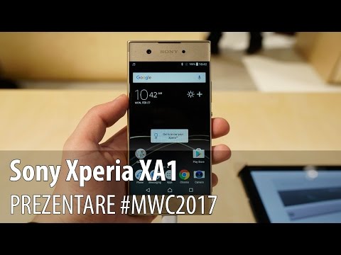 Sony Xperia XA1 - Prezentare hands-on de la #MWC2017 din Barcelona