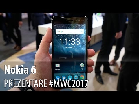 Nokia 6 - Prezentare hands-on de la #MWC2017 din Barcelona