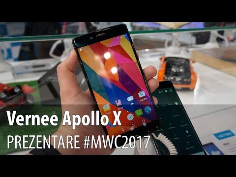 Vernee Apollo X - Prezentare hands-on de la #MWC2017 din Barcelona