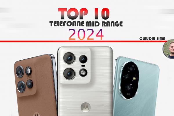 Top 10 telefoane midrange în anul 2024 în viziunea lui Claudiu Sima: varietate, pliabile și multe smartphone-uri Motorola care cuceresc