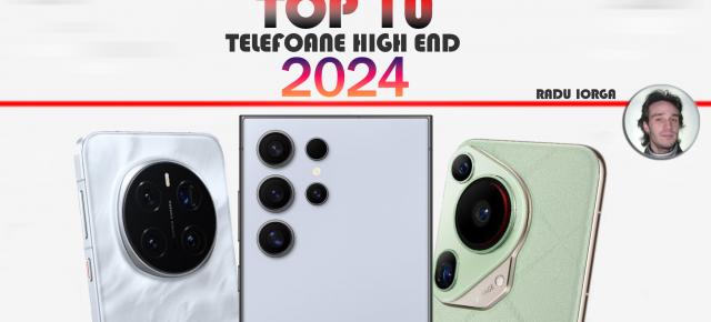 Top 10 telefoane flagship în anul 2024 în viziunea lui Radu Iorga: Ultra-urile la putere, cu camere memorabile, pliabile extra STRONG (chiar şi triple)