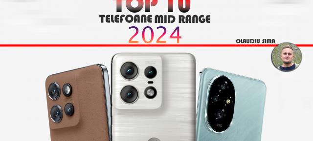 Top 10 telefoane midrange în anul 2024 în viziunea lui Claudiu Sima: varietate, pliabile și multe smartphone-uri Motorola care cuceresc