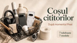 Coșul cititorilor #2: Google Pixel coboară de la 14 telefoane la unul, iar coșul se împrăștie în 224 de denumiri