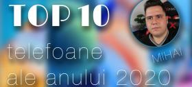 Top 10 telefoane pe anul 2020 în viziunea lui Mihai Arsene: raportul performanță-preț a dominat topul meu, până spre primele poziții