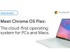 Google lansează Chrome OS Flex pe PC-uri şi Mac-uri, o versiune de OS bazată pe cloud pentru terminale mai slabe