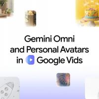 Google aduce Gemini Omni în Vids; Clipuri generate din text și imagini, editare conversațională și avataruri digitale