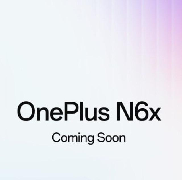 OnePlus anunță oficial telefonul N6x înainte de lansare, cu specificații preliminare