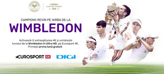 Turneul de la Wimbledon va fi difuzat pe Eurosport 4K în format Ultra HD; DIGI oferă tuturor clienților extraopțiunea 4K gratuit timp de o lună!