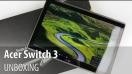 Acer Switch 3 Video Unboxing în Limba Română