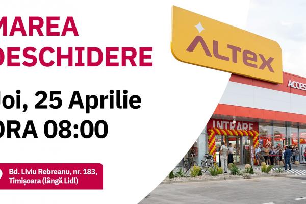 Altex deschide un magazin nou la Timişoara pe 25 aprilie; Unde se află?