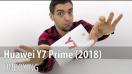 Huawei Y7 Prime (2018) Video Unboxing în Limba Română