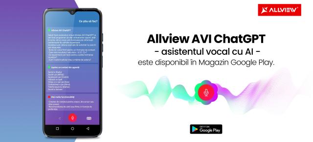 Allview AVI ChatGPT este disponibil de astăzi pentru toate terminalele Android! Asistentul vocal în limba română ajunge pe telefonul tău