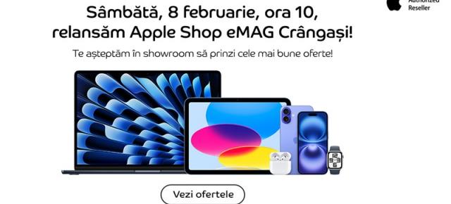 Apple Shop eMAG Crângași se relansează sâmbătă pe 8 februarie, cu reduceri MARI în magazin de la ora 10 dimineața