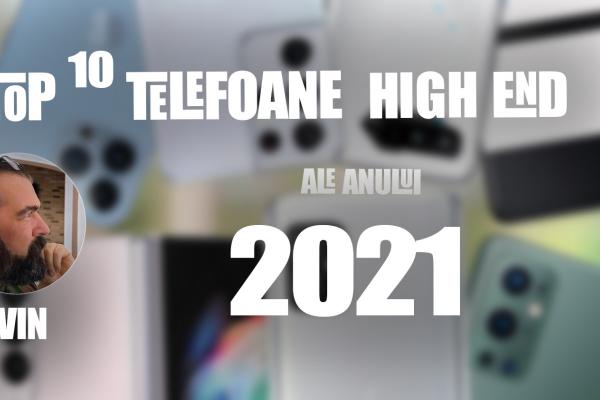 Top 10 telefoane high-end pe anul 2021 în viziunea lui Szilárd Ervin Szőgyényi: m-am înșelat în privința pliabilelor!