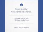 Facebook anunță un eveniment Android programat pentru 4 aprilie; Vine un nou Facebook Phone?
