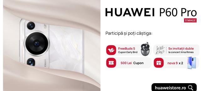 Huawei sărbătoreşte lansarea lui P60 Pro şi Mate X3 cu premii; Iată cum le poţi câştiga