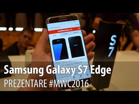 Samsung Galaxy S7 Edge Hands-On în Limba Româna #MWC2016 - Mobilissimo.ro