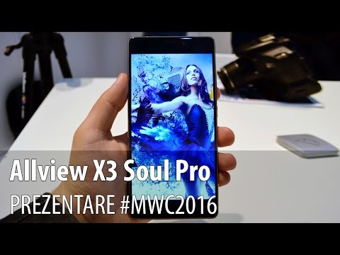Allview X3 Soul Pro Hands-On în Limba Româna #MWC2016 - Mobilissimo.ro