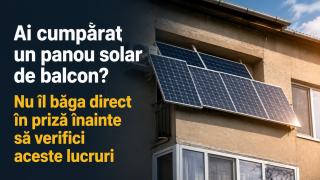 Ai cumpărat un panou solar de balcon? Nu îl băga direct în priză înainte să verifici aceste lucruri
