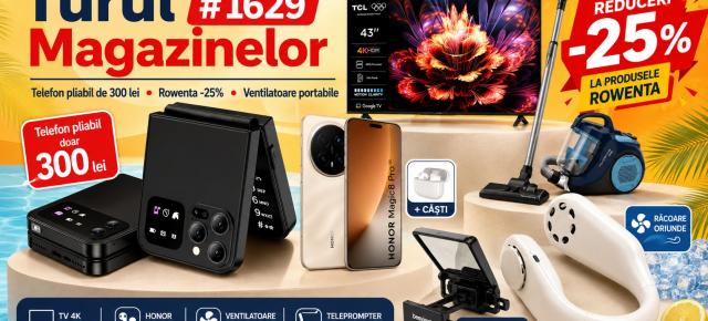 Turul Magazinelor #1629: Telefon pliabil de 300 lei, reduceri Rowenta de 25%, mini ventilatoare pentru popor
