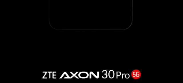 ZTE Axon 30 Pro primește un prim teaser oficial; Terminalul va fi un camera-phone