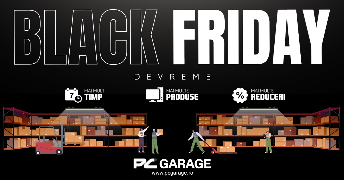 Black Friday Devreme a început la PC Garage! Primele reduceri includ sisteme de gaming, plăci video și periferice