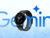 Google Gemini se pregăteşte să ajungă pe ceasul şi în automobilul tău