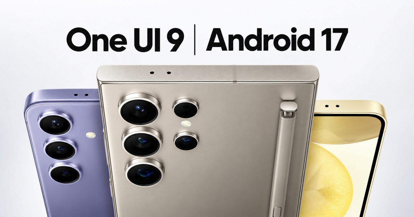 Samsung Galaxy S24, S24+ și S24 Ultra primesc Android 17 și One UI 9! Actualizarea se extinde global, inclusiv în România